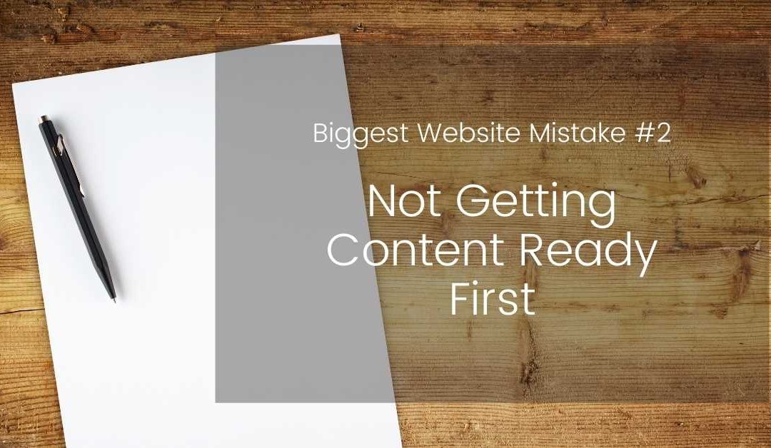 Mistake #2: Not getting the content ready first
