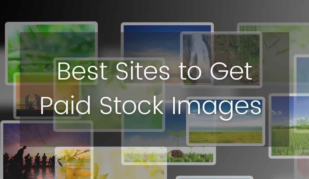 Best Sites to Get Paid Stock Images